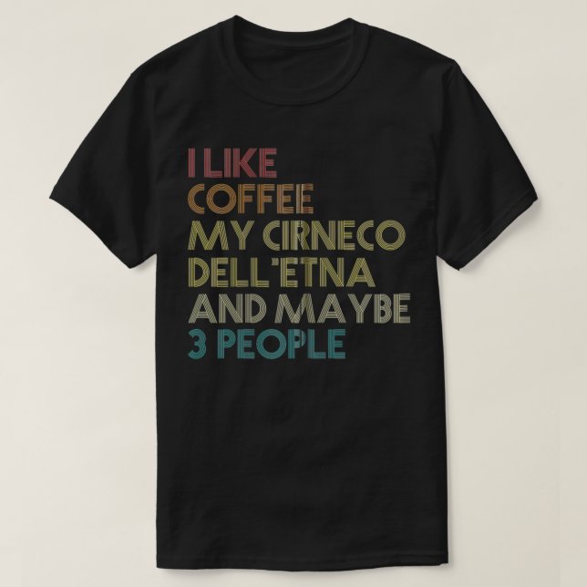 Cirneco Dell Etna Dog Owner Coffee Lover Funny Vin T-Shirt (Design Front)