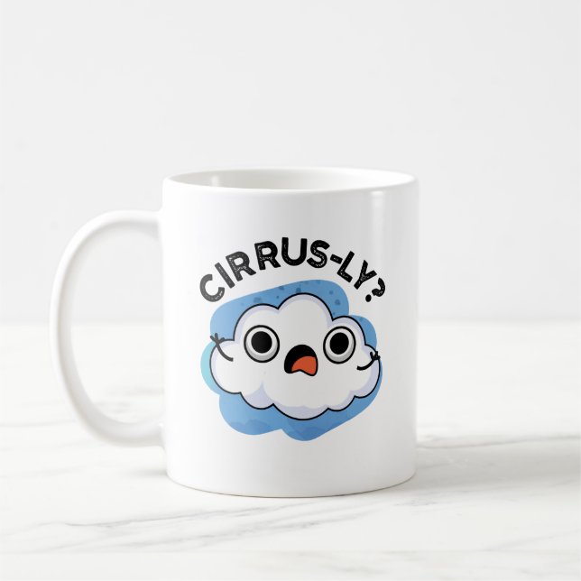 Cirrusly Funny Weather Cirrus Cloud Pun  Coffee Mug (Left)