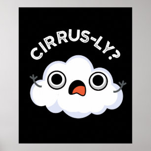 Cirrusly Funny Weather Cirrus Cloud Pun Dark BG Poster