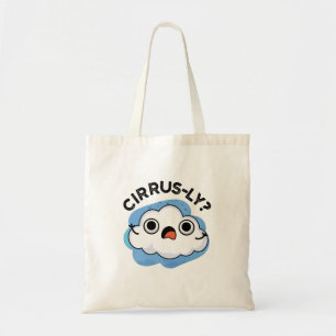 Cirrusly Funny Weather Cirrus Cloud Pun  Tote Bag