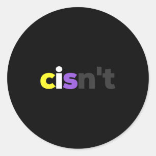 Cisnt Non-binary Lgbtq Pride - Funny Cisnt Lgbt No Classic Round Sticker