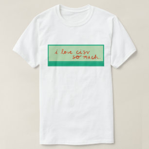 CISV Austin "I love CISV so much." Men's  T-Shirt