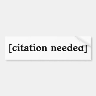 Citation Needed Bumper Sticker
