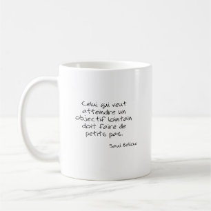 Citation Saul Bell Celui qui veut atteindre Coffee Mug