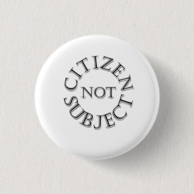 Citizen not subject 3 cm round badge (Front)
