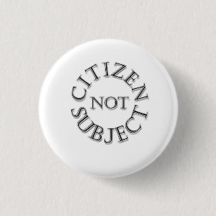 Citizen not subject 3 cm round badge