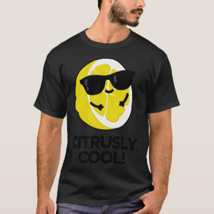 Citrusly Cool Cute Fruit Citrus Pun 1 T-Shirt