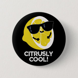 Citrusly Cool Funny Citrus Pun Dark BG 6 Cm Round Badge