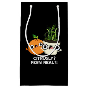 Citrusly Fern Real Funny Citrus Plant Pun Dark BG Small Gift Bag