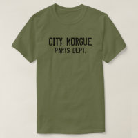 CITY MORGUE PARTS DEPT. T-Shirt