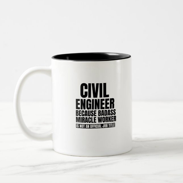 Civil engineer because badass miracle worker is no Two-Tone coffee mug (Left)