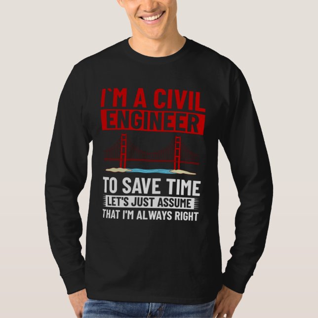 Civil Engineer Bridge Builder Engineering Student  T-Shirt (Front)