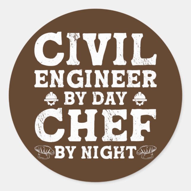 Civil Engineer By Day Chef By Night Funny Civil Classic Round Sticker (Front)
