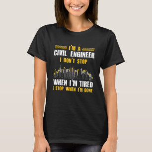 Civil Engineer Engineering Don't Stop City Planne T-Shirt