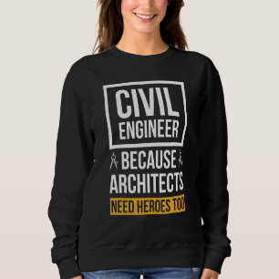 Civil Engineer Heroes Civil Engineering Week Sweatshirt