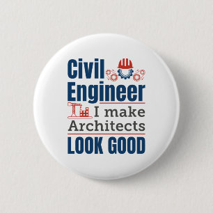 Civil Engineer I Make Architects Look Good 6 Cm Round Badge