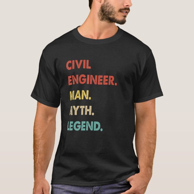 Civil Engineer Man Myth Legend T-Shirt (Front)