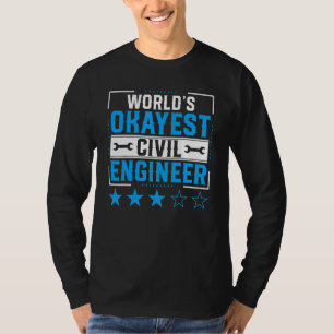 Civil Engineering Engineer World Okayest Civil En T-Shirt