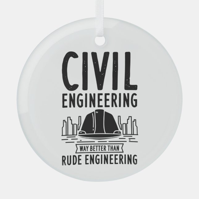 Civil Engineering Funny Gag Engineer Graduate Glass Tree Decoration (Front)