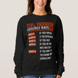 Civil Engineering Hourly Rate Civil Engineering E Sweatshirt