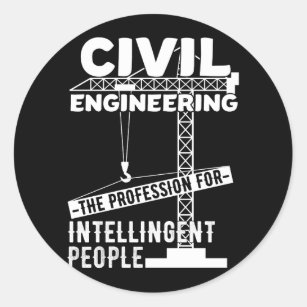 Civil Engineering The Profession For Intelligent Classic Round Sticker