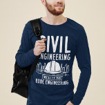 Civil Engineering Way Better Than Rude Engineering T-Shirt<br><div class="desc">Funny modern civil engineer saying for those moments when you want to make strangers smile or brighten someone's day. This engineering joke features white grunge typography and the quote says "Civil Engineering Way Better Than Rude Engineering"  Funny play on words for engineers with a good sense of humour</div>