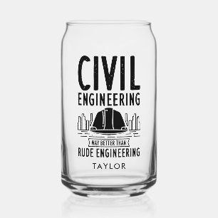 Civil Engineering Way Better Than Rude Personalise Can Glass
