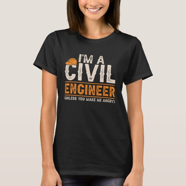 Civil Engineers  I m A Crazy Civil Engineering T-Shirt (Front)