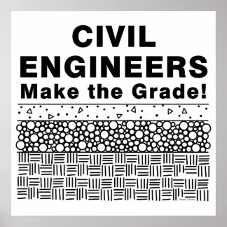 Civil Engineers Make The Grade Poster