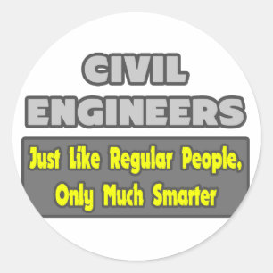 Civil Engineers...Smarter Classic Round Sticker