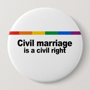 Civil marriage is a civil right 10 cm round badge