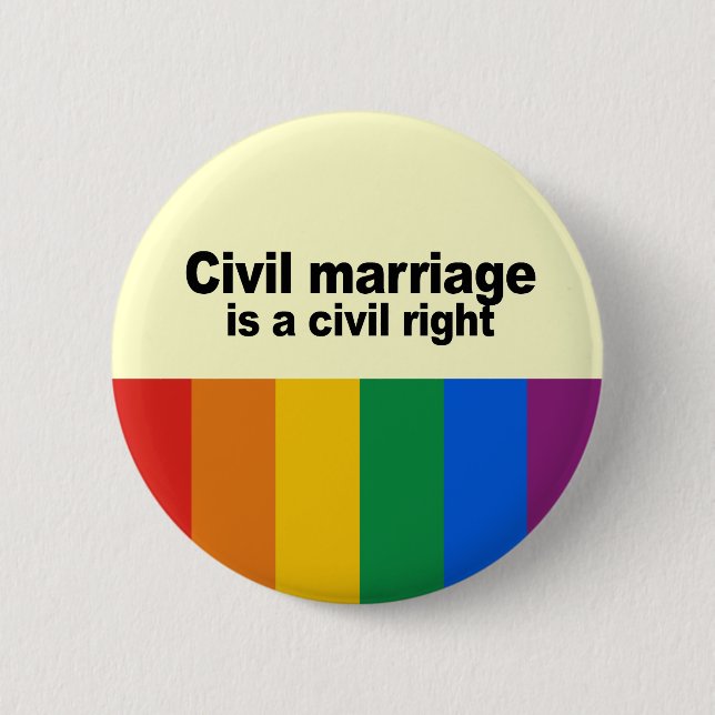 Civil marriage is a civil right 6 cm round badge (Front)