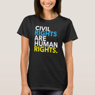 Civil Rights Are Human Rights 3.0 T-Shirt