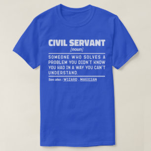 Civil Servant Noun Humour Officially Retired Cool T-Shirt