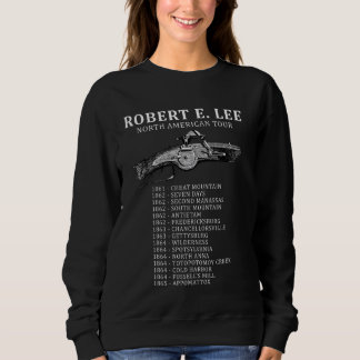 Civil War Funny Robert E. Lee North American Tour Sweatshirt