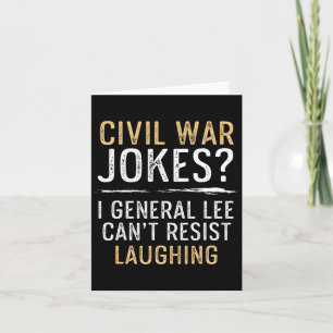 Civil War Jokes Can't Resist Laughing Cool History Card