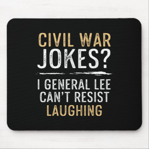 Civil War Jokes Can't Resist Laughing Cool History Mouse Mat
