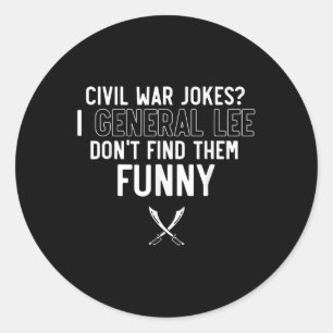 Civil War Quote For History Teachers &amp; History Classic Round Sticker