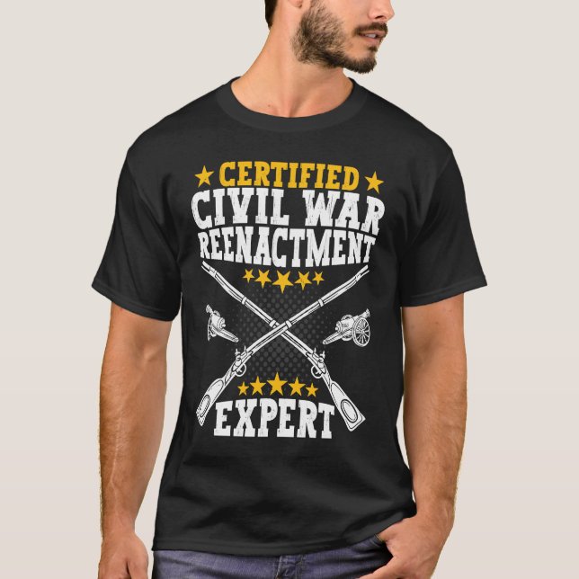 Civil War Reenactment Expert  American Civil War R T-Shirt (Front)