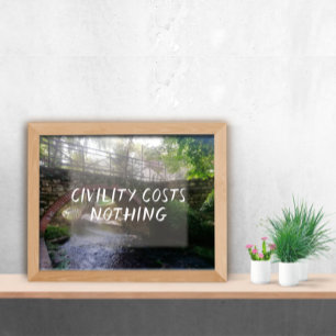 Civility costs nothing photo ocean poster