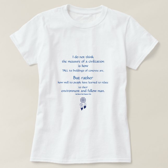 Civilization, Environment & Man Quote T-Shirt (Design Front)