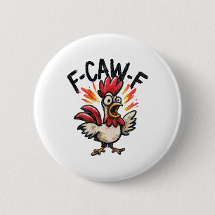 Ck Print F-caw-f Funny Chicken Rooster Meme Fun Wo 6 Cm Round Badge