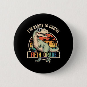 Ck To School Dinosaur Boy I'm Ready To Crush Fifth 6 Cm Round Badge