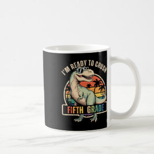 Ck To School Dinosaur Boy I'm Ready To Crush Fifth Coffee Mug