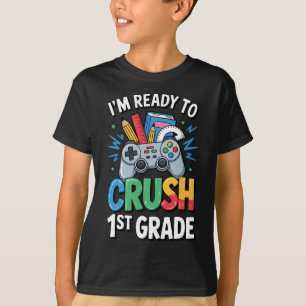 Ck To School I'm Ready To Crush 1st Grade Gamer Co T-Shirt