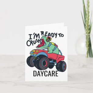 Ck To School I'm Ready To Crush Daycare Truck  Card