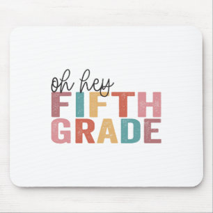 Ck To School Students Teacher Oh Hey 5th Fifth Gra Mouse Mat