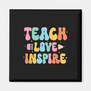 Ck To School Teach Love Inspire Teacher First Day Magnet