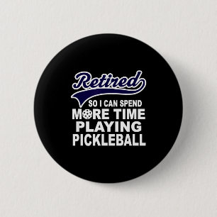 Ckleball Funny Retirement Quote  6 Cm Round Badge