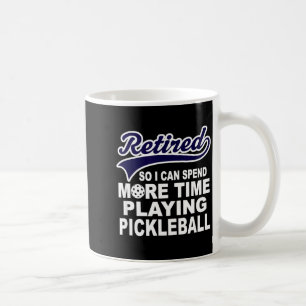 Ckleball Funny Retirement Quote  Coffee Mug